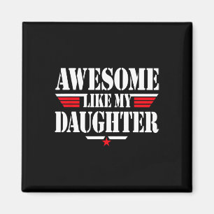 Awesome Like My Daughter Funny Men Fathers Day Gra Magnet