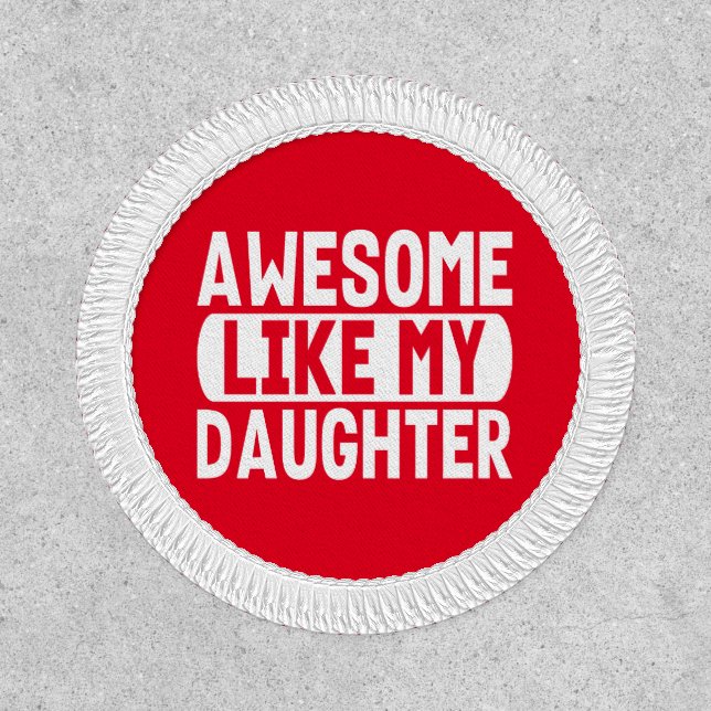 Awesome Like My Daughter Funny Quote Cool Dad Mom Patch (Front)