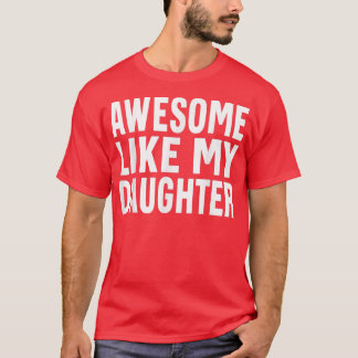 Awesome Like My Daughter Funny Vintage Father Mom T-Shirt