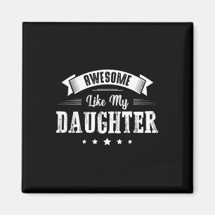 Awesome Like My Daughter Gifts Men Dad Joke Father Magnet