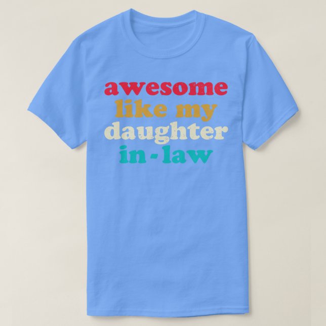 Awesome Like My Daughter In Law 1 T-Shirt (Design Front)