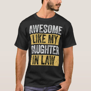 Awesome Like My Daughter In Law  Dad Jokes & Mom N T-Shirt