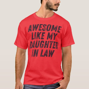 Awesome Like My Daughter In Law Father In Law App T-Shirt