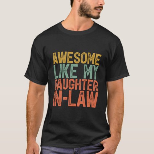 Awesome Like My Daughter In Law Fathers Day T_Shirt