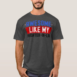 Awesome Like My Daughter In Law Funny Daught T-Shirt