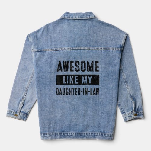 Awesome Like My Daughter In Law _ Funny Family Lov Denim Jacket