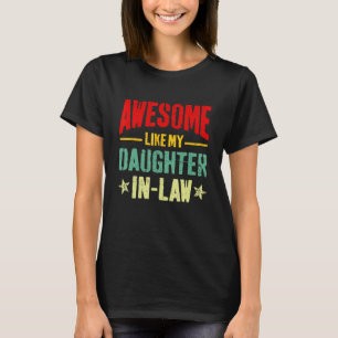 Awesome Like My Daughter In Law Funny Mom Dad Joke T-Shirt