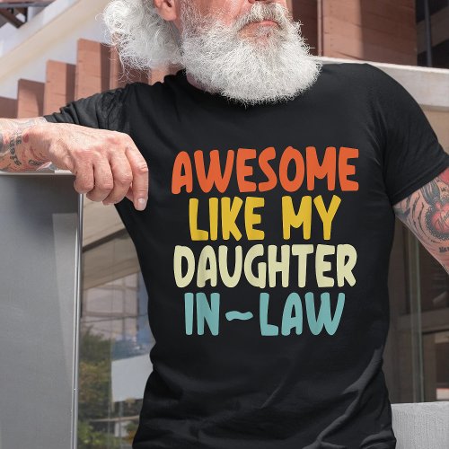 Awesome like my Daughter_In_Law T_Shirt