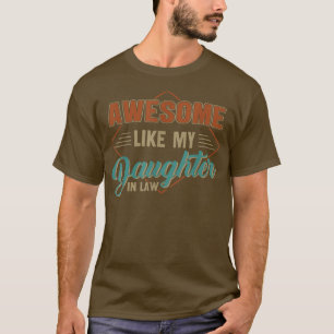 Awesome Like My Daughter In Law Vintage Parents Fa T-Shirt