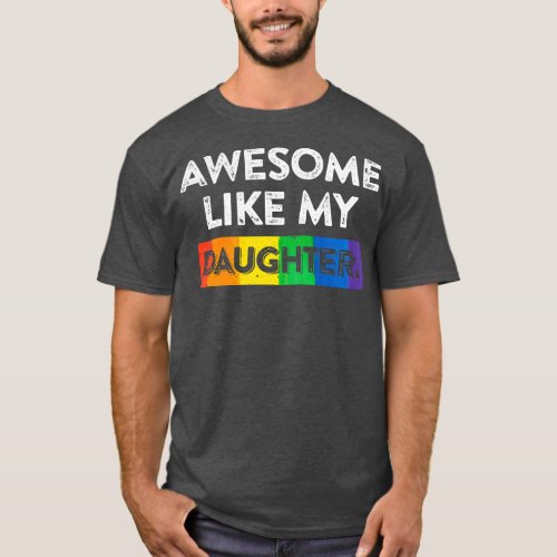 Awesome Like My Daughter LGBTQ Gay Pride Fathers T_Shirt