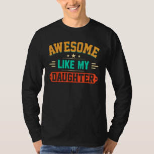 Awesome Like My Daughter  Men  Fathers Day Dad 11 T-Shirt