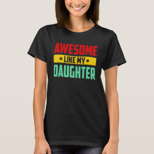 Awesome Like My Daughter  Men  Fathers Day Dad 9 T-Shirt