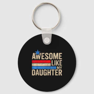 Awesome Like My Daughter Men Funny Fathers Day Dad Keychain