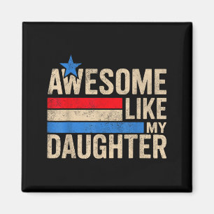 Awesome Like My Daughter Men Funny Fathers Day Dad Magnet