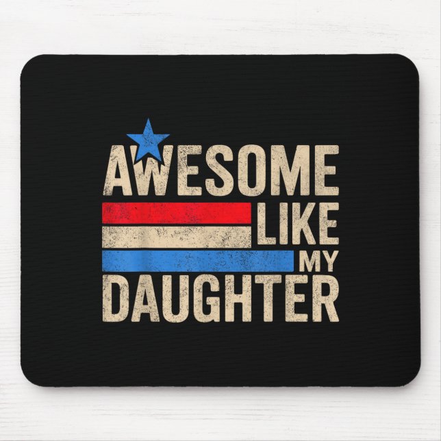 Awesome Like My Daughter Men Funny Fathers Day Dad Mouse Pad (Front)