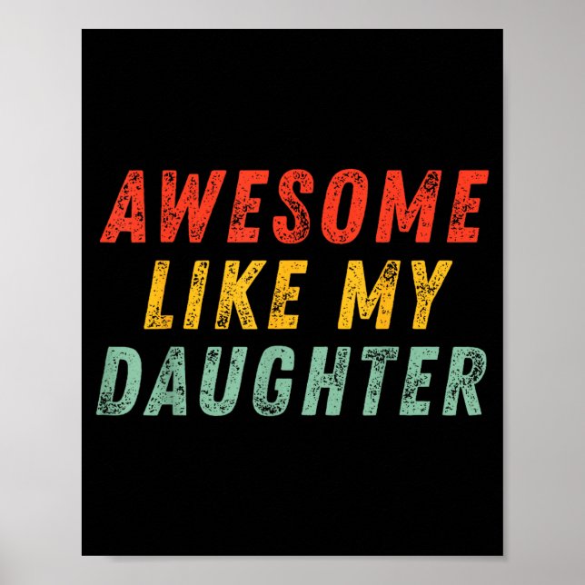 Awesome Like My Daughter Men Funny Fathers Day Dad Poster (Front)