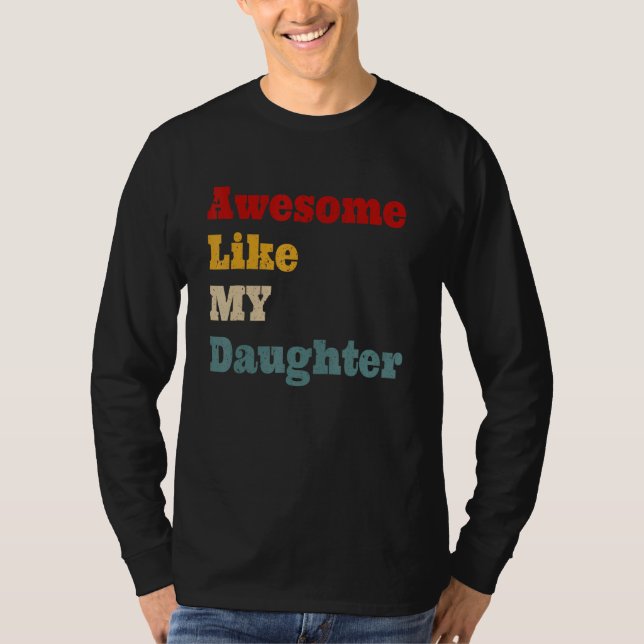 Awesome Like My Daughter Men Funny Fathers Day Dad T-Shirt (Front)