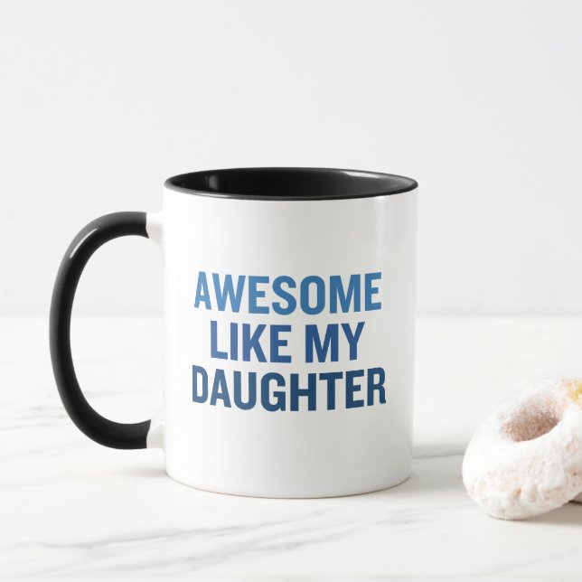 Awesome Like My Daughter  Mug (With Donut)