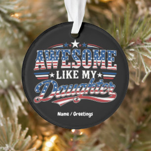 Awesome Like My Daughter Patriotic USA Flag Design Ornament