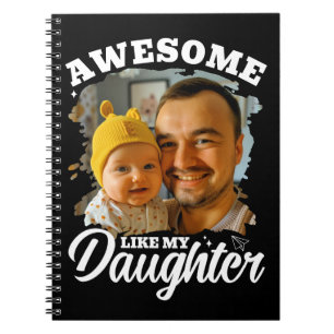Awesome Like My Daughter Personalized Dad Photo Notebook