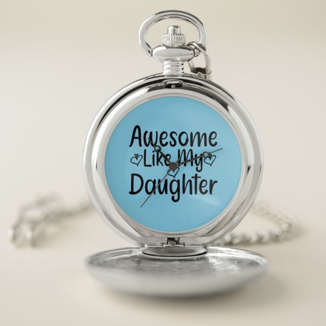 Awesome Like My Daughter Pocket Watch (Inside)