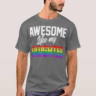 Awesome Like My Daughter Rainbow Flag Pride LGBT M T-Shirt