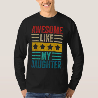 Awesome Like My Daughter Retro Men Dad Funny Fathe T-Shirt