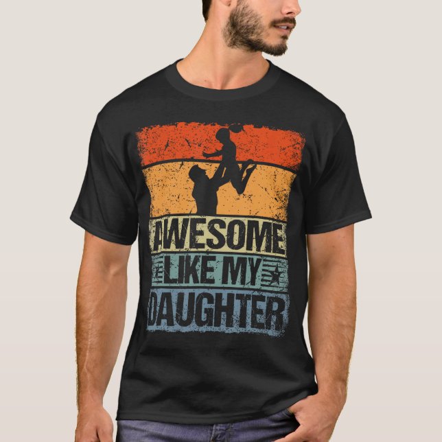 Awesome Like My Daughter Shirt Gift Funny Father'S (Front)