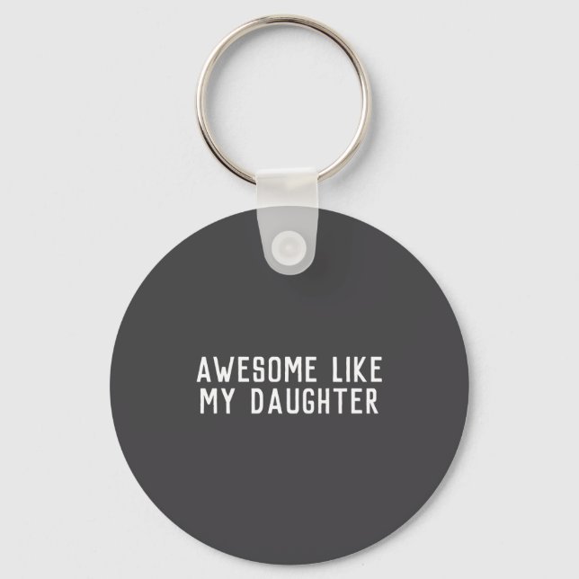 Awesome Like My Daughter Son Father Child Matching Keychain (Front)