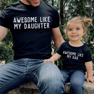 Awesome Like My Daughter Son Father Child Matching T-Shirt