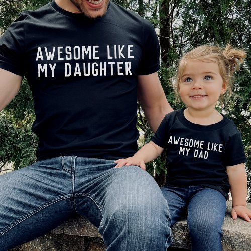 Awesome Like My Daughter Son Father Child Matching T_Shirt