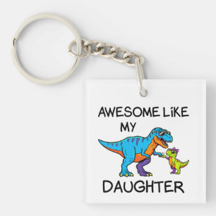 Awesome Like My Daughter T-Rex Funny Dad Keychain
