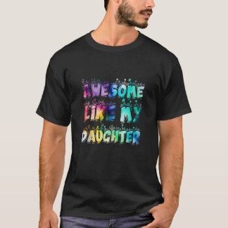 Awesome Like My Daughter tie dye Funny Fathers Day T-Shirt