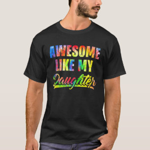 Awesome Like My Daughter Tie Dye Vintage Father's T-Shirt