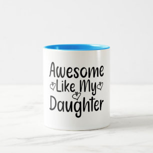 Awesome Like My Daughter Two-Tone Coffee Mug
