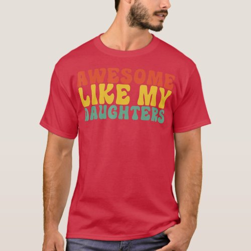 Awesome Like My Daughter Vintage Dad Fathers Day T_Shirt