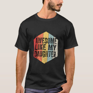 Awesome Like My Daughter Vintage Retro Funny Fathe T-Shirt