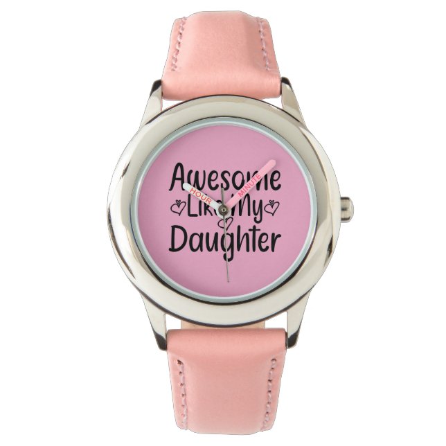 Awesome Like My Daughter Watch (Front)