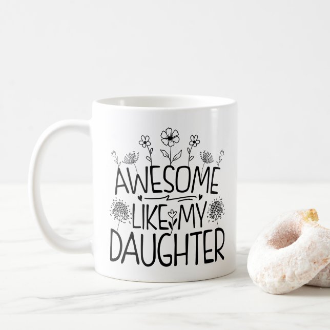 Awesome Like My Daughter Wildflower Present Mommy  Coffee Mug (With Donut)
