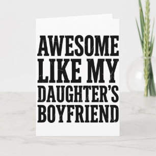 Awesome Like My Daughters Boyfriend Funny Mom Dad  Card