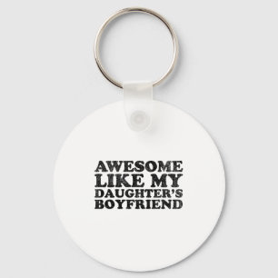 Awesome Like My Daughters Boyfriend Funny Mom Dad Keychain