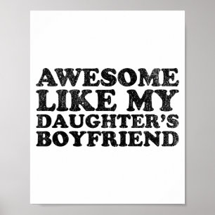Awesome Like My Daughters Boyfriend Funny Mom Dad  Poster