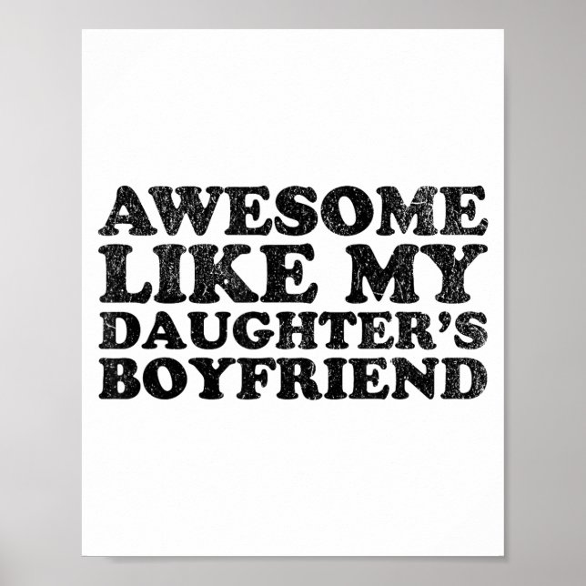 Awesome Like My Daughters Boyfriend Funny Mom Dad  Poster (Front)