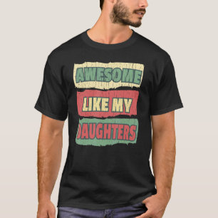 Awesome Like My Daughters Dad And Mom Present Retr T-Shirt