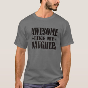 Awesome Like My Daughters Father's Day Funny Vinta T-Shirt