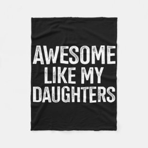 Awesome Like My Daughters For Fathers Day Birthday Fleece Blanket