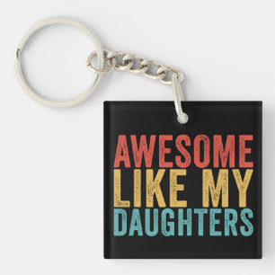 Awesome Like My Daughters Funny Parent Retro Gift Keychain