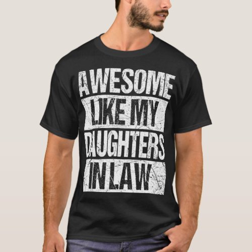 Awesome Like My Daughters In Law Funny Dad From T_Shirt