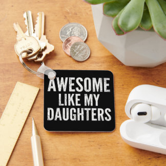 Awesome Like My Daughters Keychain