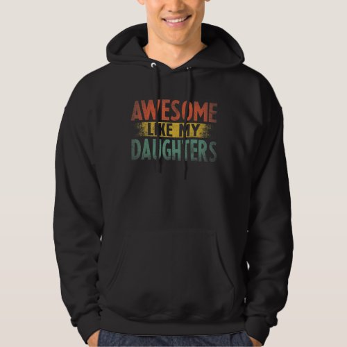 Awesome Like My Daughters Retro Fathers Day Dad F Hoodie